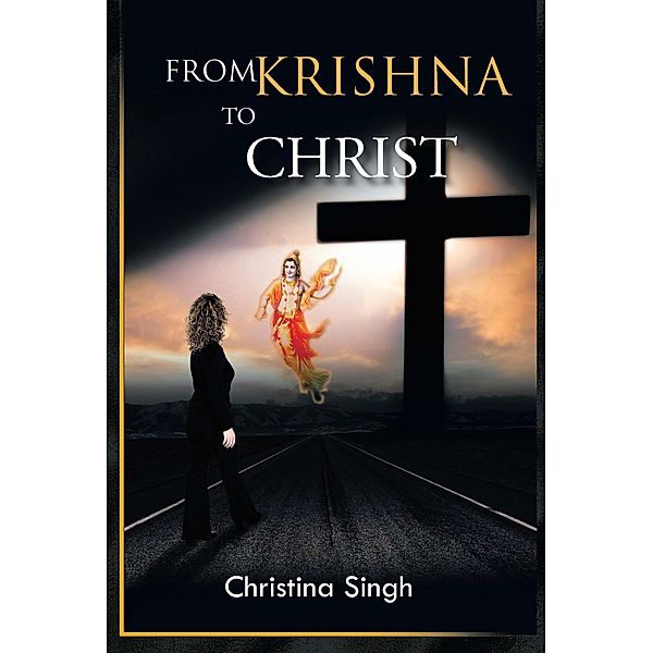 From Krishna to Christ, Christina Singh