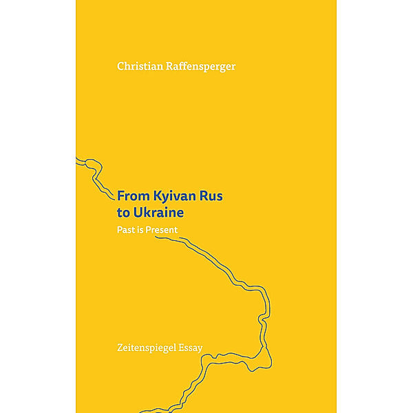 From Kyivan Rus to Ukraine: Past is Present, Christian Raffensperger