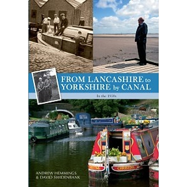 From Lancashire to Yorkshire by Canal, David Swidenbank, Andrew Hemmings