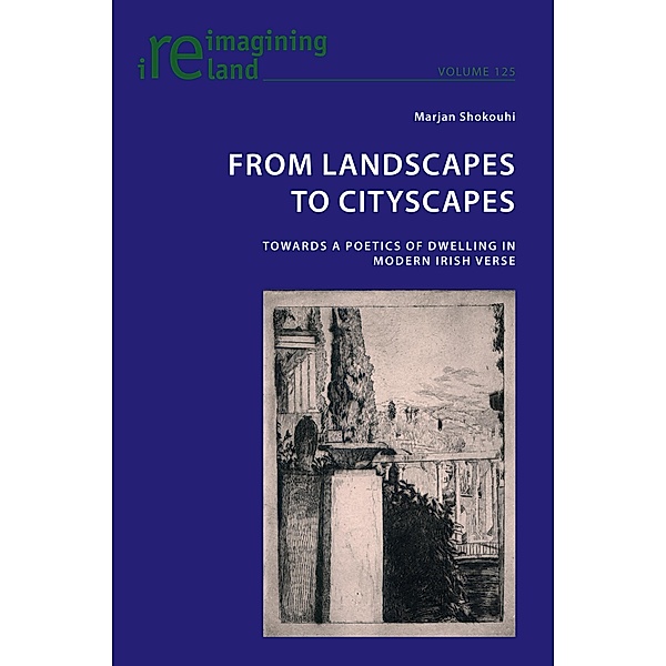From Landscapes to Cityscapes / Reimagining Ireland Bd.125, Marjan Shokouhi