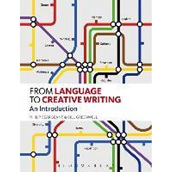 From Language to Creative Writing: An Introduction, Philip Seargeant, Bill Greenwell