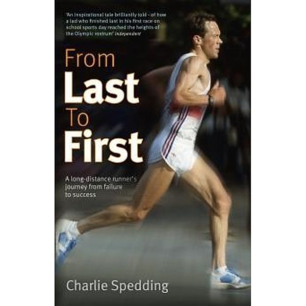 From Last to First, Charlie Spedding