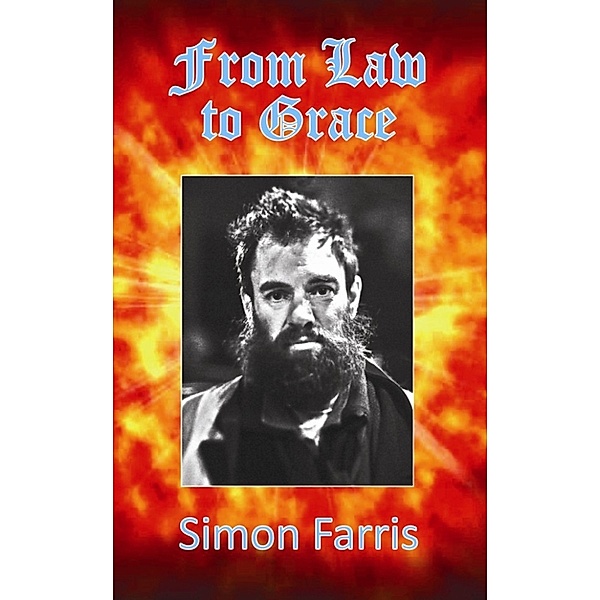 From Law to Grace, Simon Farris