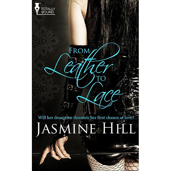 From Leather to Lace, Jasmine Hill