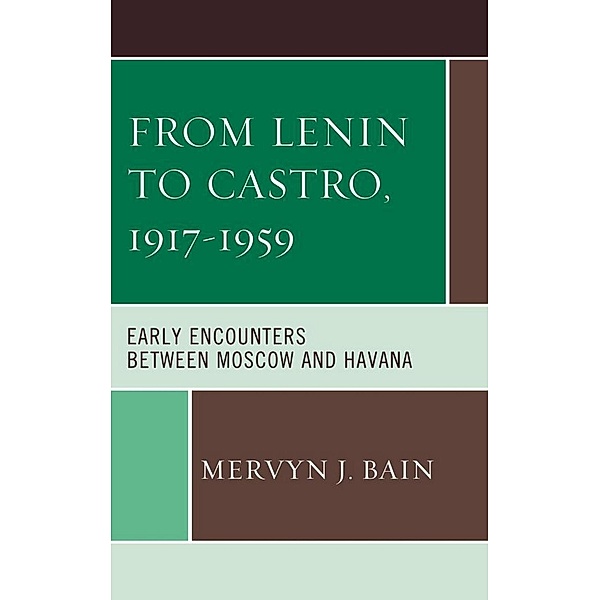 From Lenin to Castro, 1917-1959, Mervyn J. Bain