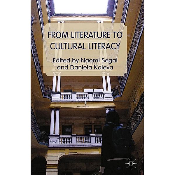 From Literature to Cultural Literacy, Naomi Segal, Daniela Koleva