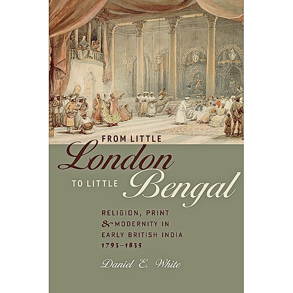 From Little London to Little Bengal, Daniel E. White