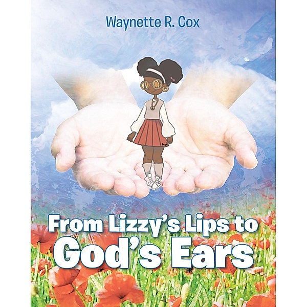 From Lizzie's Lips to God's Ears, Waynette R. Cox