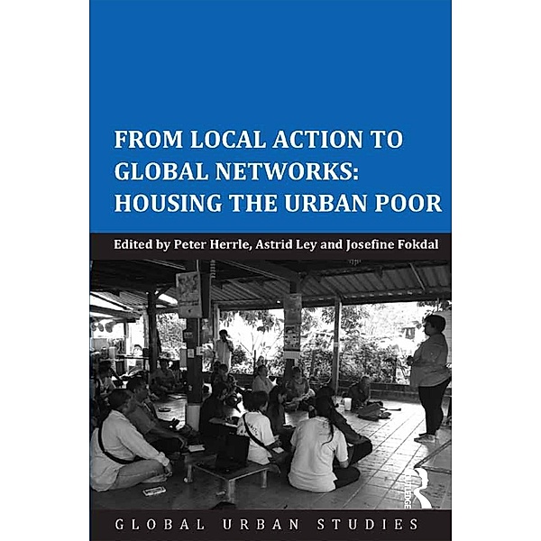 From Local Action to Global Networks: Housing the Urban Poor, Peter Herrle, Astrid Ley