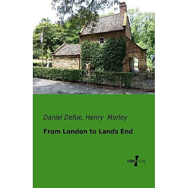 From London to Lands End, Daniel Defoe, Henry Morley