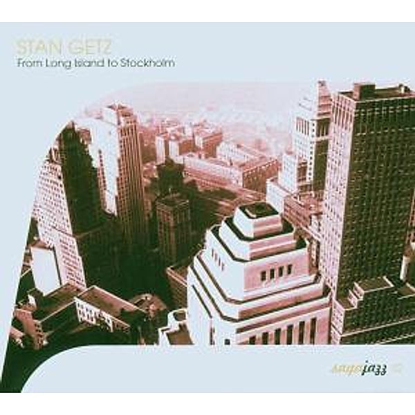 From Long Island To Stockholm, Stan Getz