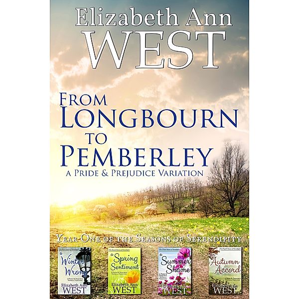 From Longbourn to Pemberley, The First Year (Seasons of Serendipity) / Seasons of Serendipity, Elizabeth Ann West