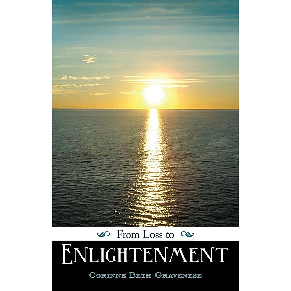 From Loss to Enlightenment, Corinne Beth Gravenese