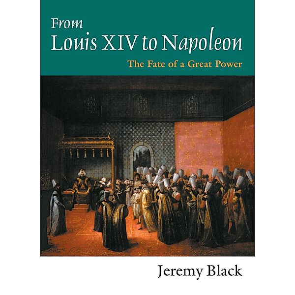 From Louis XIV to Napoleon, Jeremy Black