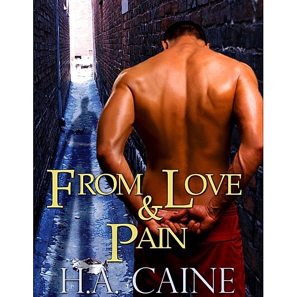 From Love and Pain / H.A Caine, H. A Caine