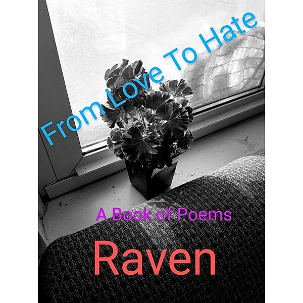 From Love To Hate, Raven