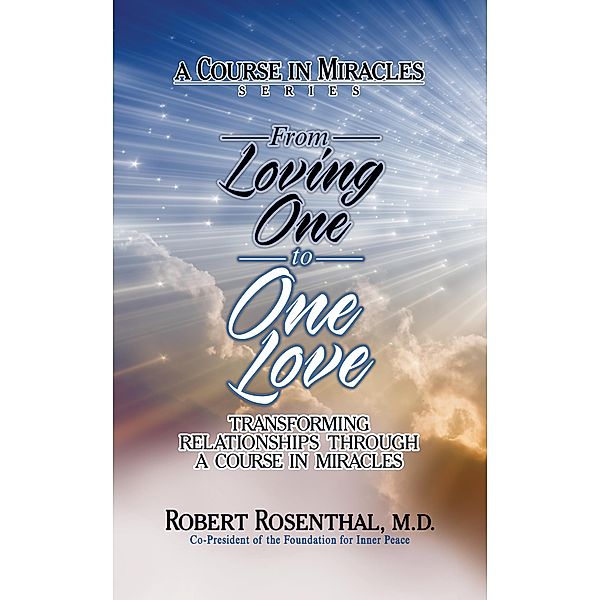 From Loving One to One Love, Robert Rosenthal MD