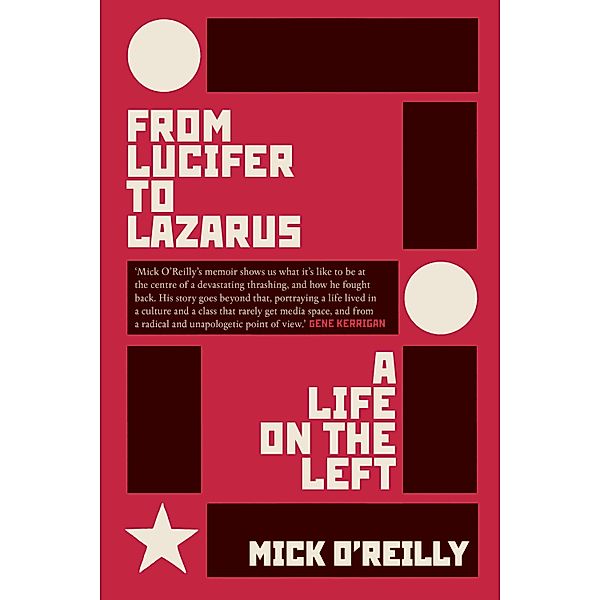 From Lucifer to Lazarus, Mick O'Reilly
