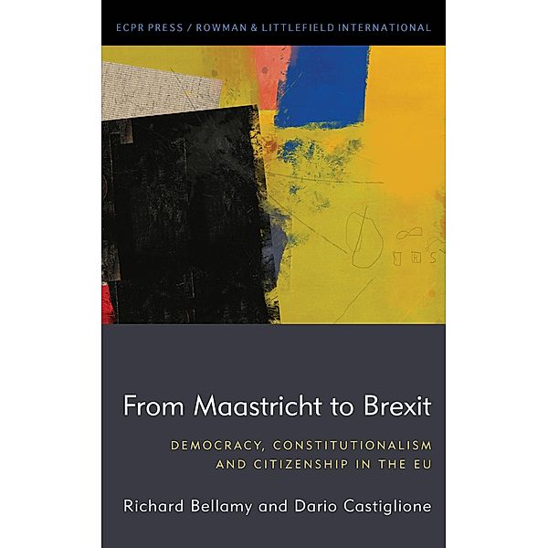 From Maastricht to Brexit / ECPR Press, Richard Bellamy, Dario Castiglione