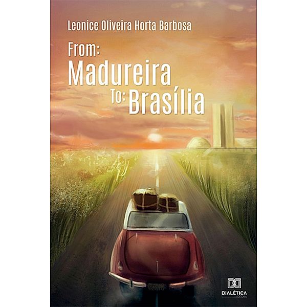 From: Madureira To: Brasília, Leonice Oliveira Horta Barbosa