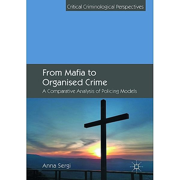 From Mafia to Organised Crime / Critical Criminological Perspectives, Anna Sergi