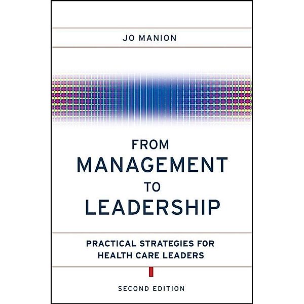 From Management to Leadership / J-B AHA Press, Jo Manion