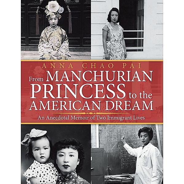 From Manchurian Princess to the American Dream, Anna Chao Pai