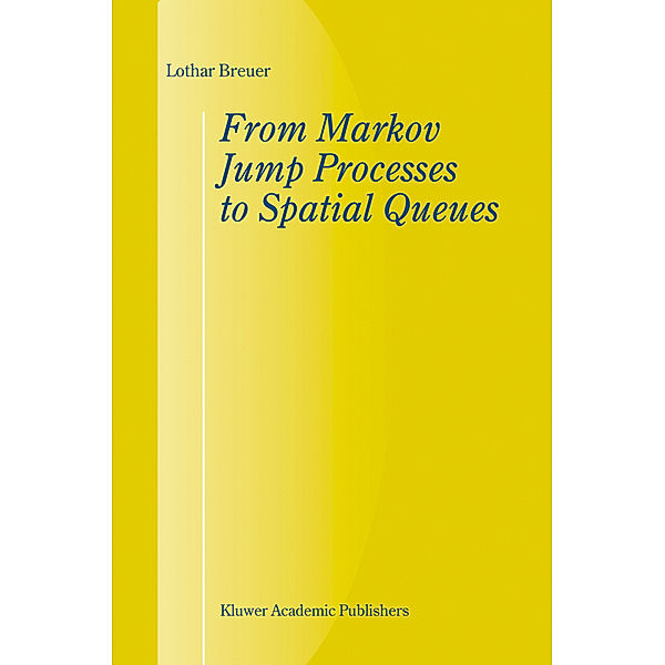 From Markov Jump Processes to Spatial Queues, L. Breuer