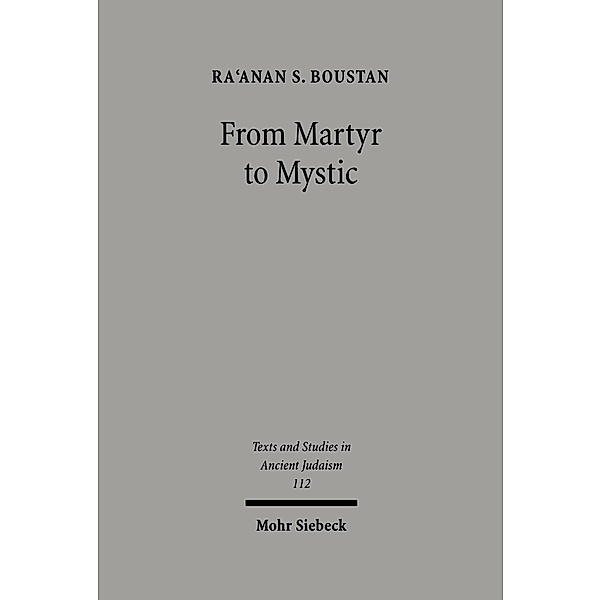 From Martyr to Mystic, Ra'anan S. Boustan