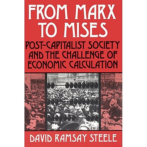From Marx to Mises, David Ramsay Steele