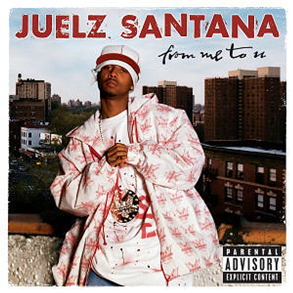 From Me To U, Juelz Santana