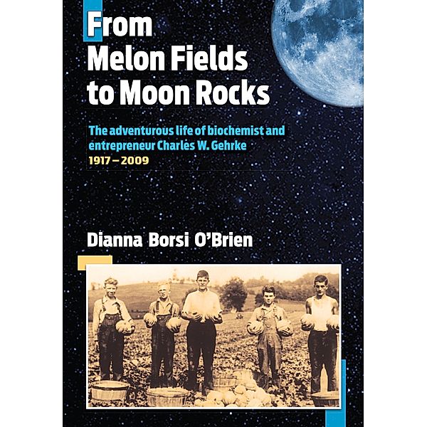 From Melon Fields to Moon Rocks, Dianna Borsi O'Brien