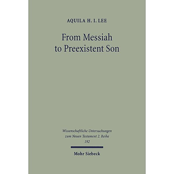 From Messiah to Preexistent Son, Aquila H. I. Lee