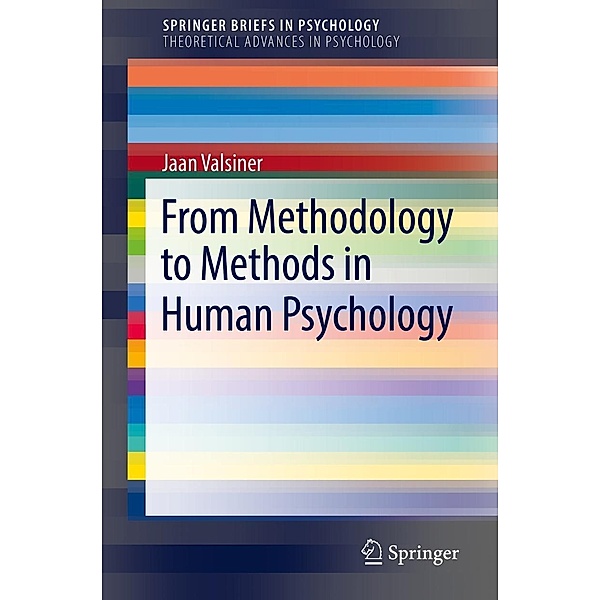 From Methodology to Methods in Human Psychology / SpringerBriefs in Psychology, Jaan Valsiner