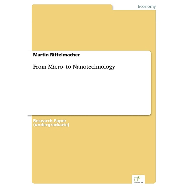 From Micro- to Nanotechnology, Martin Riffelmacher