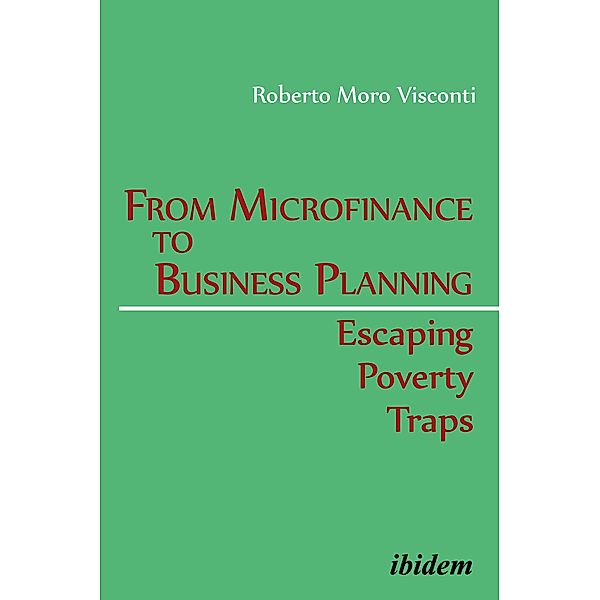 From Microfinance to Business Planning: Escaping Poverty Traps, Roberto Moro Visconti