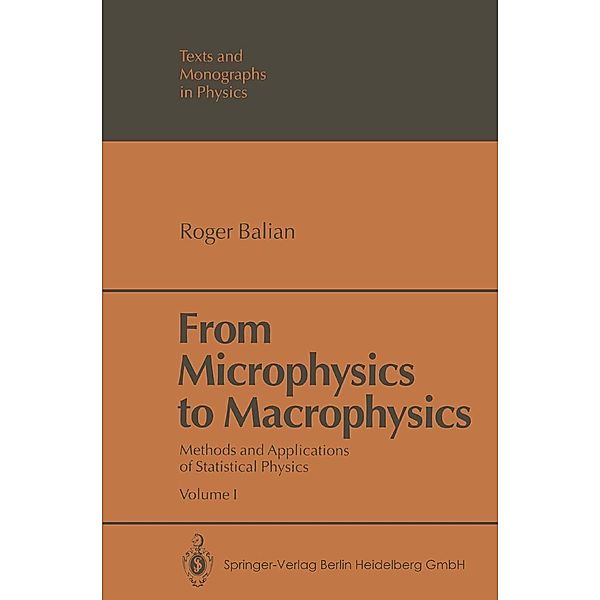 From Microphysics to Macrophysics / Theoretical and Mathematical Physics, Roger Balian