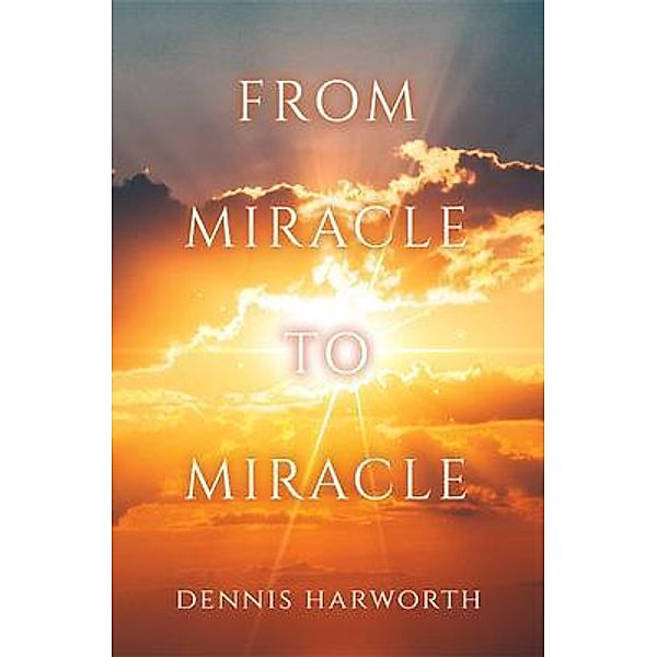 From Miracle to Miracle, Dennis Harworth