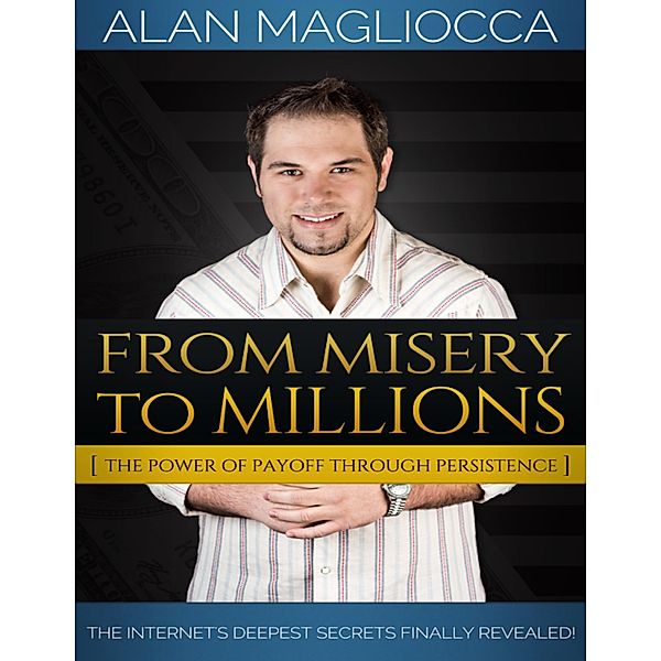 From Misery to Millions, Alan Magliocca