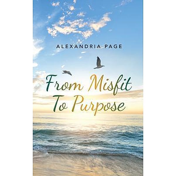 From Misfit to Purpose, Alexandria Page