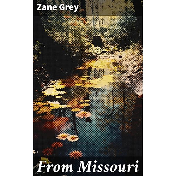 From Missouri, Zane Grey