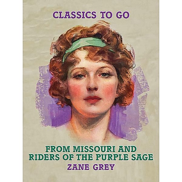 From Missouri and Riders of the Purple Sage, Zane Grey