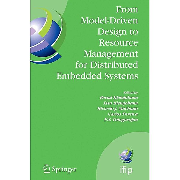 From Model-Driven Design to Resource Management for Distributed Embedded Systems / IFIP Advances in Information and Communication Technology Bd.225