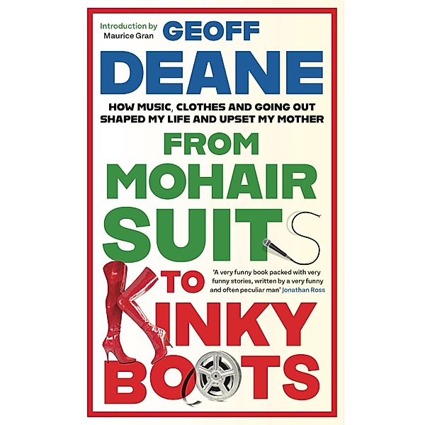 From Mohair Suits to Kinky Boots, Geoff Deane