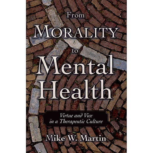 From Morality to Mental Health, Mike W. Martin