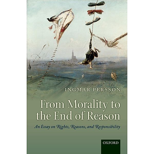 From Morality to the End of Reason, Ingmar Persson