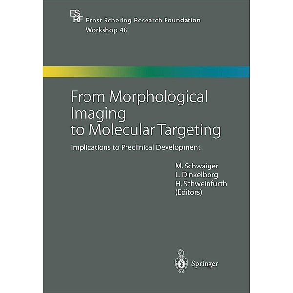 From Morphological Imaging to Molecular Targeting / Ernst Schering Foundation Symposium Proceedings Bd.48