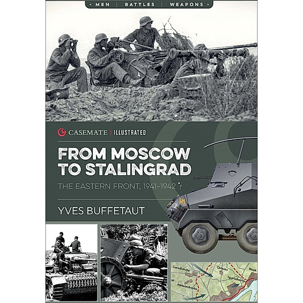 From Moscow to Stalingrad / Casemate Illustrated, Yves Buffetaut