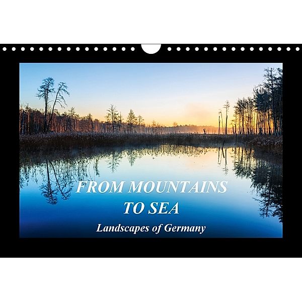 FROM MOUNTAINS TO SEA - Landscapes of Germany (Wall Calendar 2018 DIN A4 Landscape), Daniela Beyer