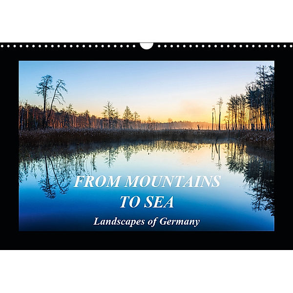 FROM MOUNTAINS TO SEA - Landscapes of Germany (Wall Calendar 2019 DIN A3 Landscape), Daniela Beyer